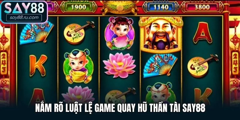 Nắm rõ luật lệ game quay hũ Thần Tài Say88